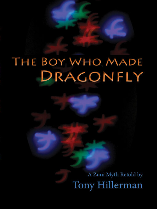 Title details for The Boy Who Made Dragonfly by Tony Hillerman - Available